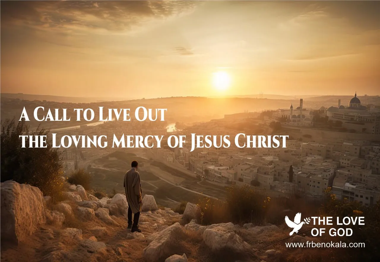A Call to Live Out the Loving Mercy of Jesus Christ