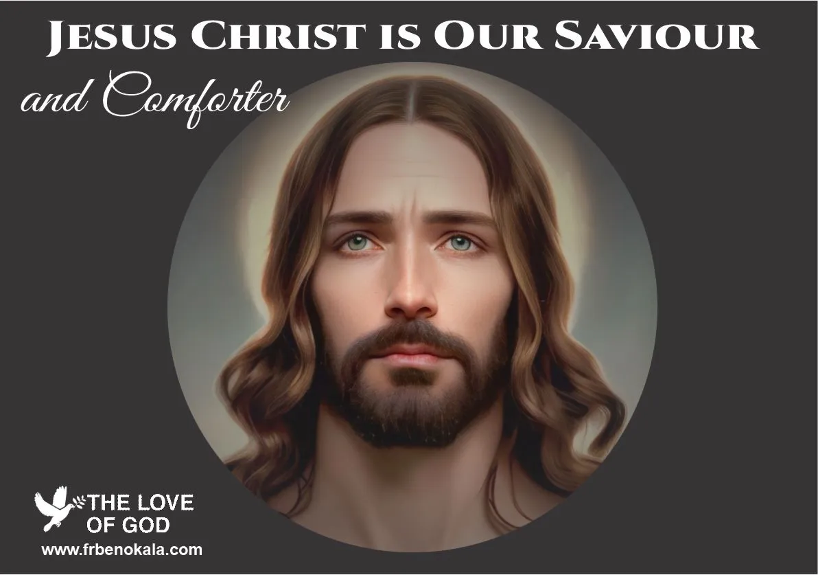 Jesus Christ is Our Saviour and Comforter