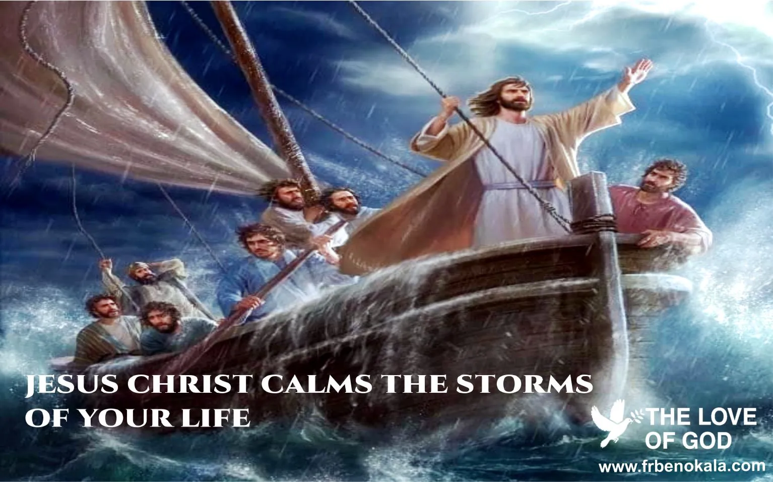 JESUS CHRIST CALMS THE STORMS OF YOUR LIFE
