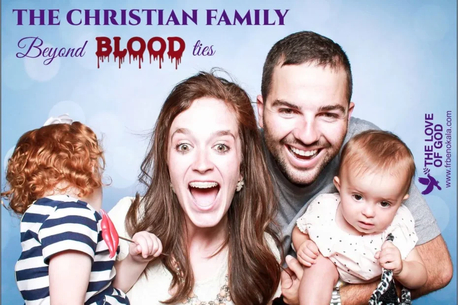 The Christian Family Beyond Blood Ties
