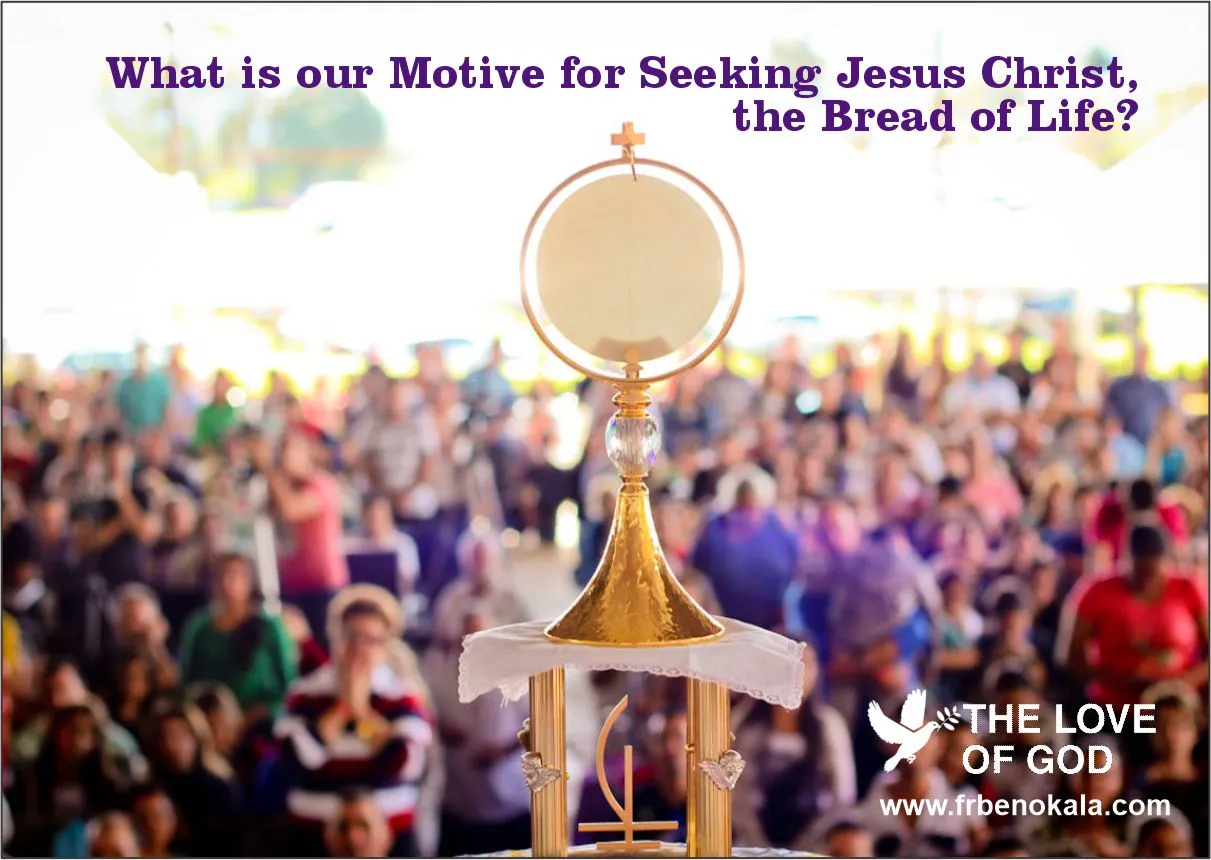 What is our Motive for Seeking Jesus Christ, the Bread of Life