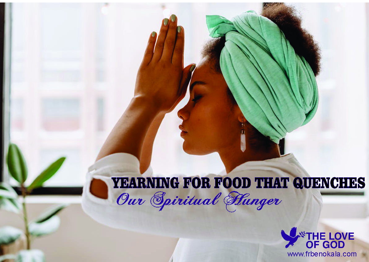 Yearning for Food that Quenches Our Spiritual Hunger