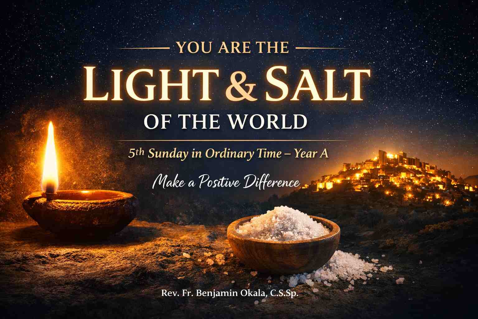 YOU ARE THE LIGHT AND SALT OF THE WORLD